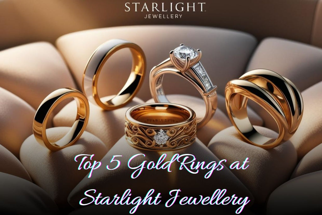 Top 5 Gold Rings at Starlight Jewellery